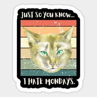 Just so you know...I hate monday's. Sticker